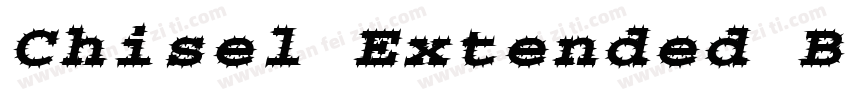 Chisel Extended Bold Italic字体转换